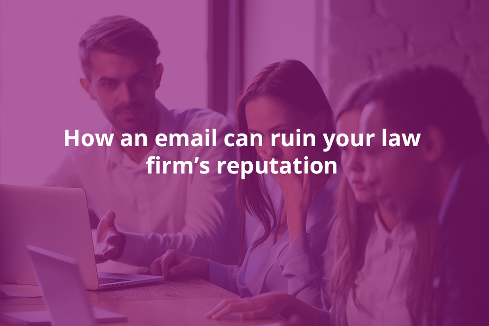 Featured image for How an email can ruin your law firm’s reputation